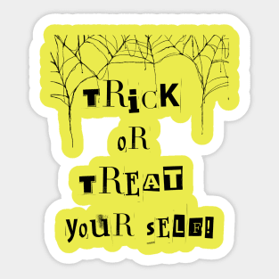 Trick or Treat Yourself! Sticker